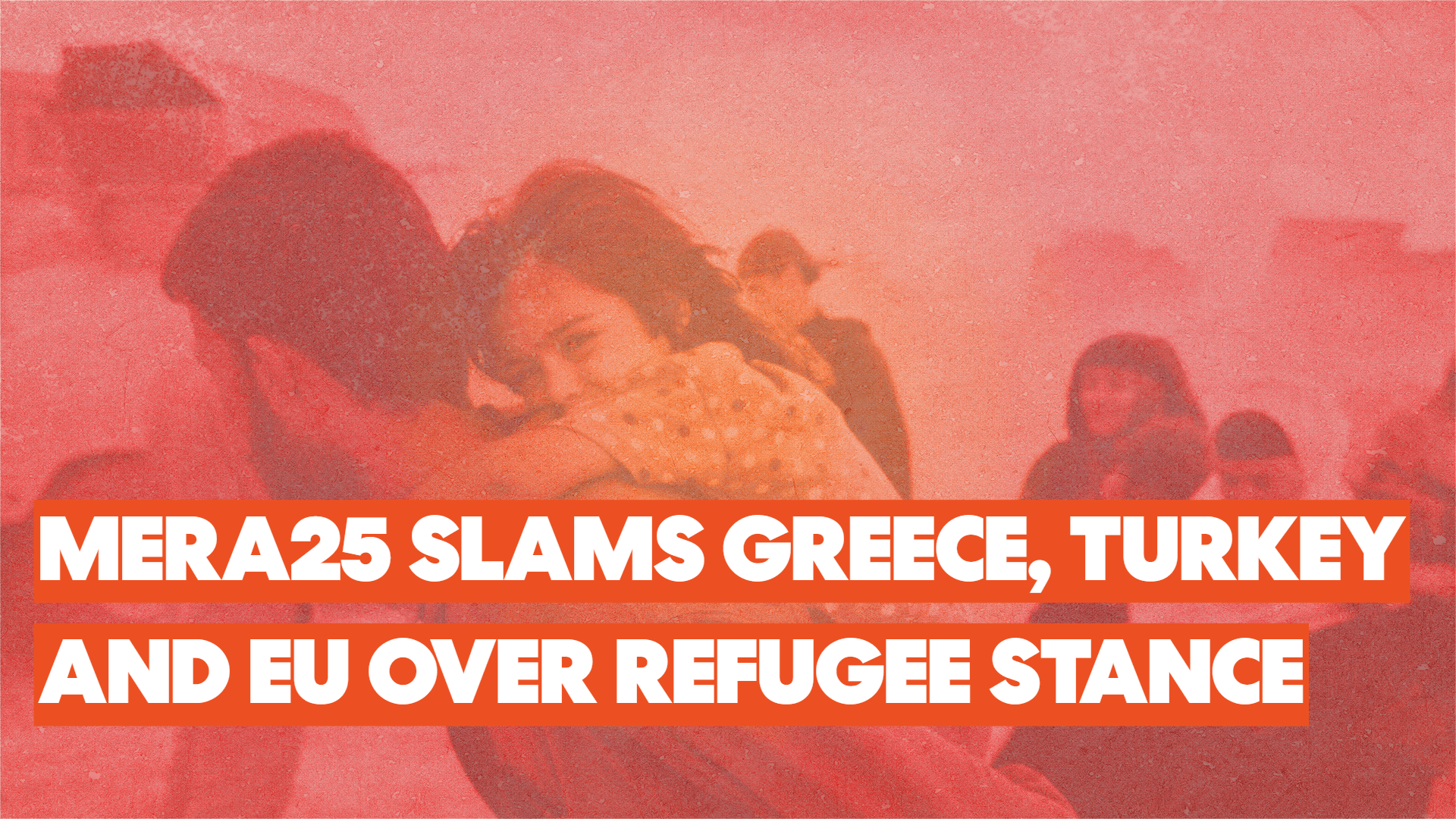 MeRA25, mültecilere yönelik ‘rahatsız edici’ tutumdan Yunanistan, Türkiye ve AB’yi sorumlu tutuyor